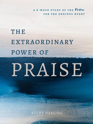 cover image of The Extraordinary Power of Praise